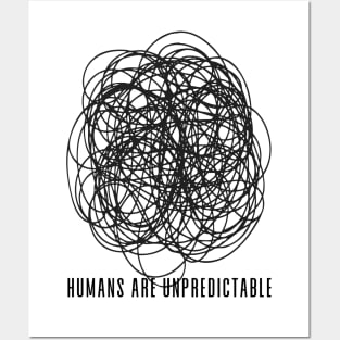 Humans are Unpredictable No. 1 Posters and Art